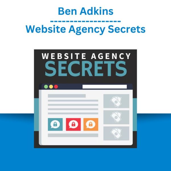 Ben Adkins – Website Agency Secrets