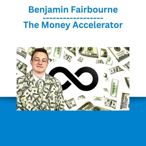 Benjamin Fairbourne – The Money Accelerator