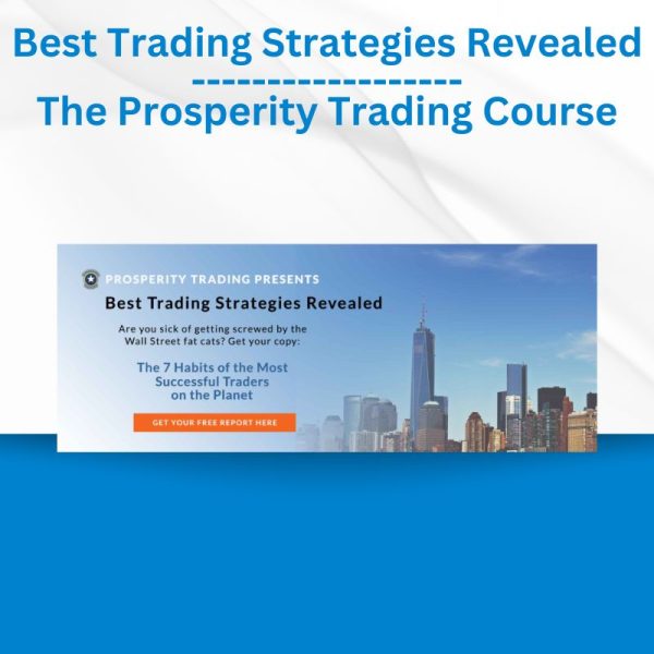 Best Trading Strategies Revealed – The Prosperity Trading Course