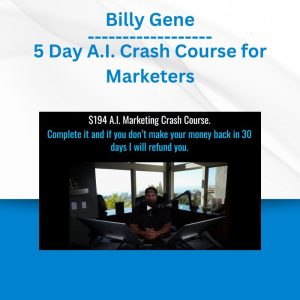 Billy Gene - 5 Day A.I. Crash Course for Marketers