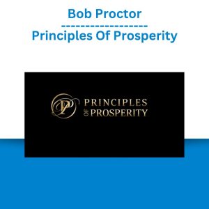 Bob Proctor – Principles Of Prosperity