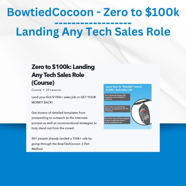 BowtiedCocoon - Zero to $100k - Landing Any Tech Sales Role