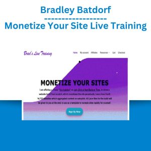 Bradley Batdorf – Monetize Your Site Live Training