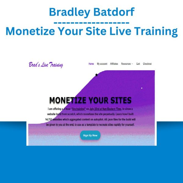 Bradley Batdorf – Monetize Your Site Live Training