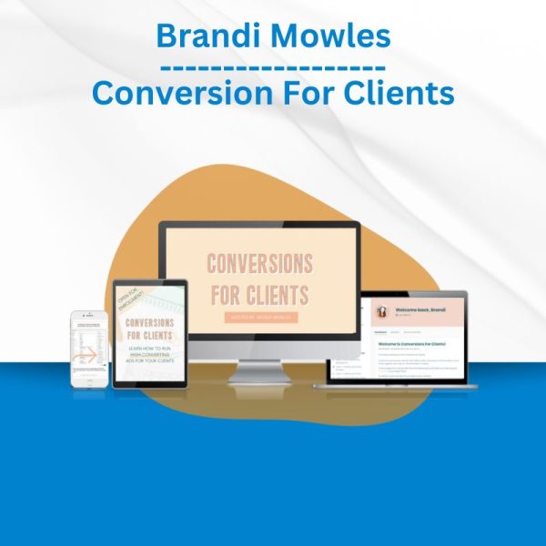 Brandi Mowles - Conversion For Clients