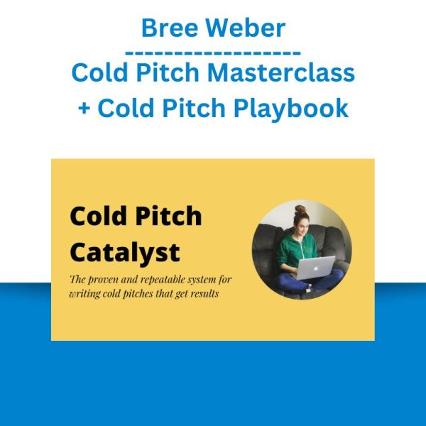 Bree Weber – Cold Pitch Masterclass + Cold Pitch Playbook