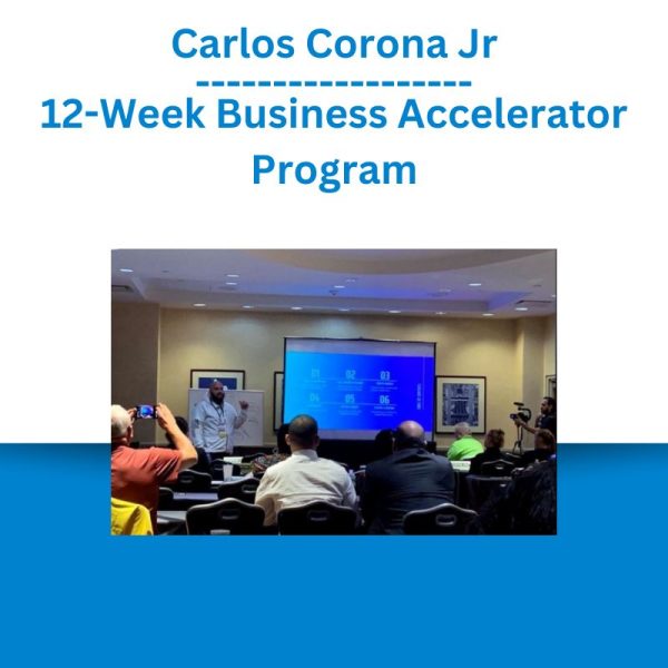 Carlos Corona Jr – 12-Week Business Accelerator Program