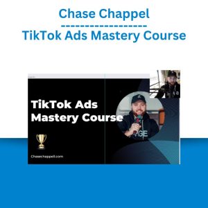 Chase Chappel – TikTok Ads Mastery Course