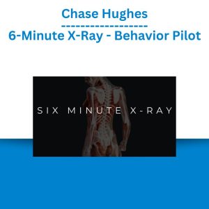 Chase Hughes - 6-Minute X-Ray - Behavior Pilot