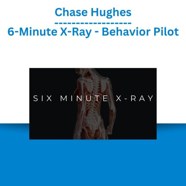 Chase Hughes - 6-Minute X-Ray - Behavior Pilot