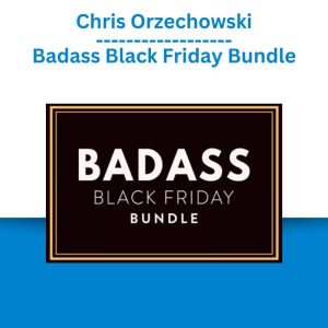 Chris Orzechowski – Badass Black Friday Bundle