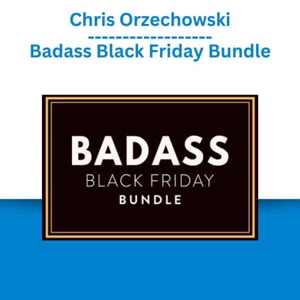 Chris Orzechowski – Badass Black Friday Bundle