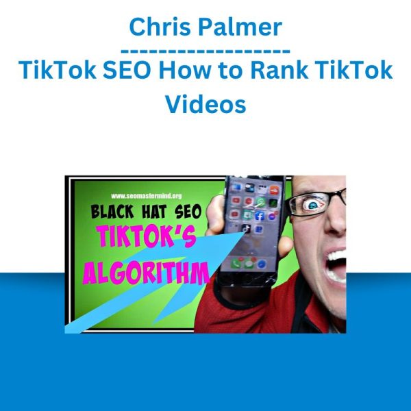 Chris Palmer – TikTok SEO How to Rank TikTok Videos