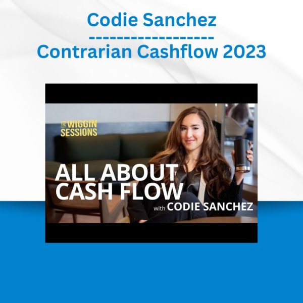 Codie Sanchez - Contrarian Cashflow 2023