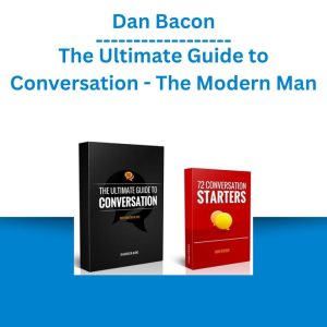 Dan Bacon - The Ultimate Guide to Conversation - The Modern Man