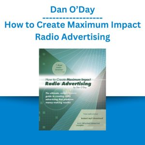 Dan O’Day – How to Create Maximum Impact Radio Advertising