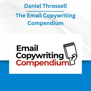 Daniel Throssell - The Email Copywriting Compendium