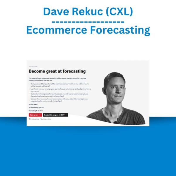 Dave Rekuc (CXL) – Ecommerce Forecasting