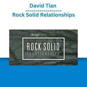 David Tian - Rock Solid Relationships