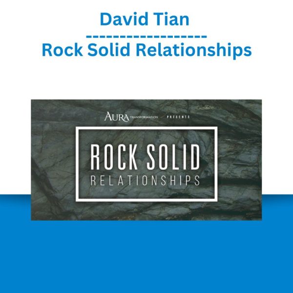 David Tian - Rock Solid Relationships