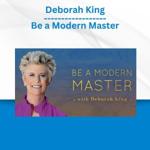 Deborah King - Be a Modern Master