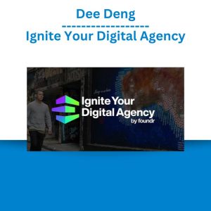 Dee Deng – Ignite Your Digital Agency