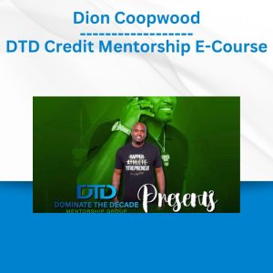 Dion Coopwood - DTD Credit Mentorship E-Course