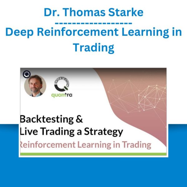 Dr. Thomas Starke – Deep Reinforcement Learning in Trading