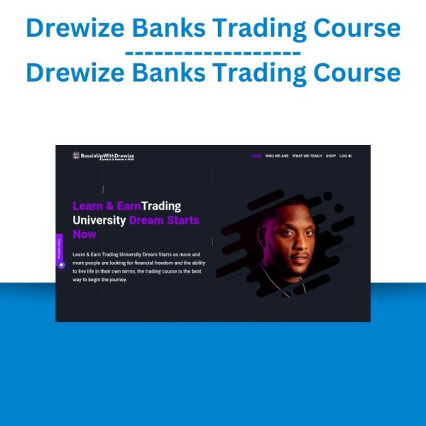 Drewize Banks Trading Course