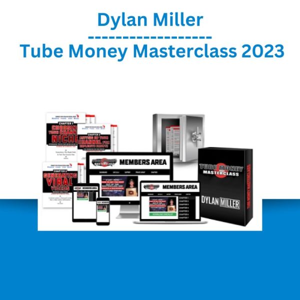 Dylan Miller – Tube Money Masterclass 2023