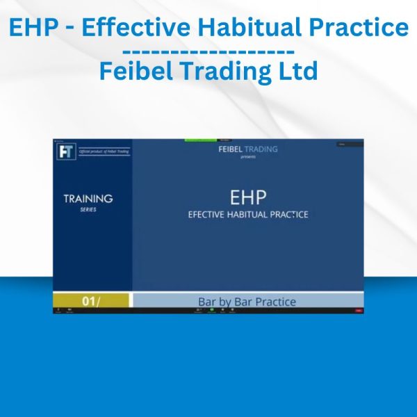 EHP - Effective Habitual Practice - Feibel Trading Ltd