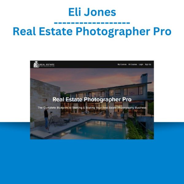 Eli Jones – Real Estate Photographer Pro