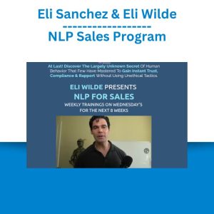 Eli Sanchez & Eli Wilde – NLP Sales Program