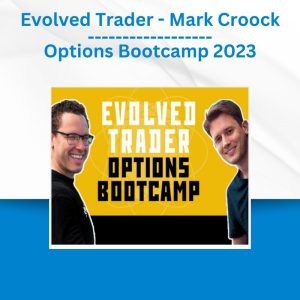 Evolved Trader - Mark Croock - Options Bootcamp 2023