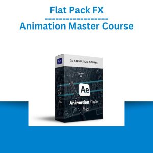 Flat Pack FX – Animation Master Course