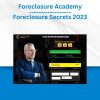 Foreclosure Academy - Foreclosure Secrets 2023