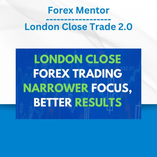 Forex Mentor - London Close Trade 2.0