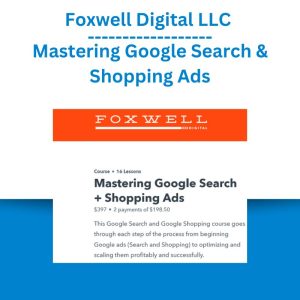 Foxwell Digital LLC – Mastering Google Search & Shopping Ads