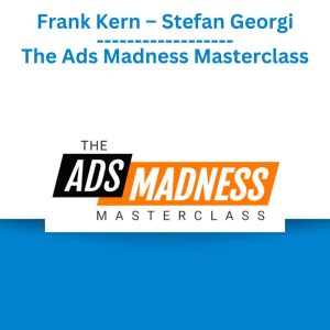 Frank Kern – Stefan Georgi – The Ads Madness Masterclass