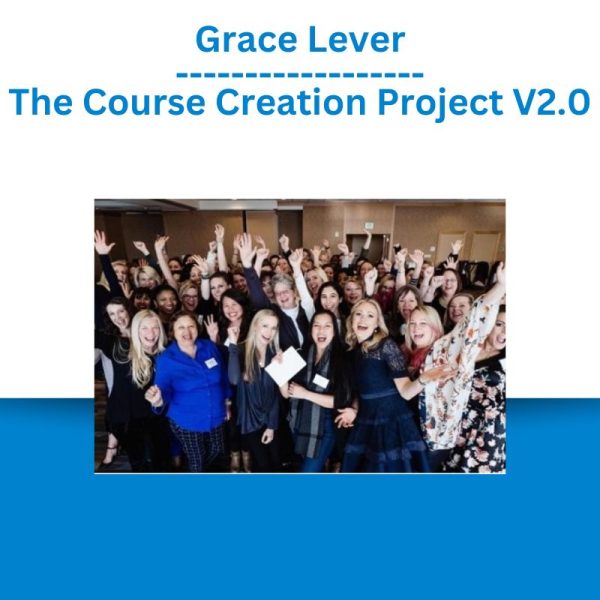 Grace Lever – The Course Creation Project V2.0