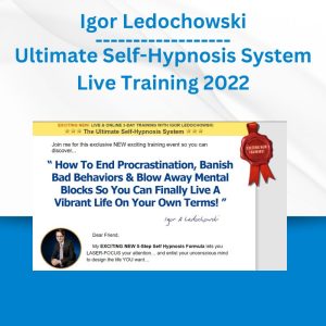Igor Ledochowski - Ultimate Self-Hypnosis System Live Training 2022