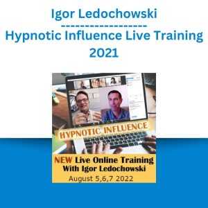 Igor Ledochowski – Hypnotic Influence Live Training 2021