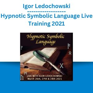 Igor Ledochowski – Hypnotic Symbolic Language Live Training 2021