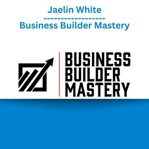 Jaelin White – Business Builder Mastery