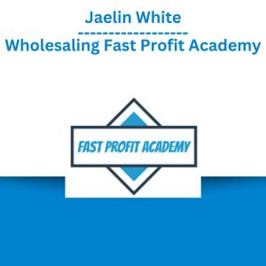 Jaelin White – Wholesaling Fast Profit Academy