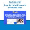 Jay Froneman – Drop Servicing University Download 2022