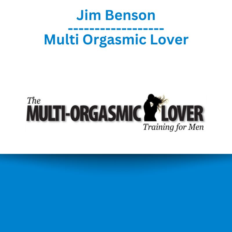 Jim Benson – Multi Orgasmic Lover