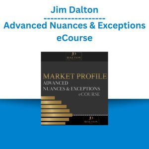 Jim Dalton – Advanced Nuances & Exceptions eCourse