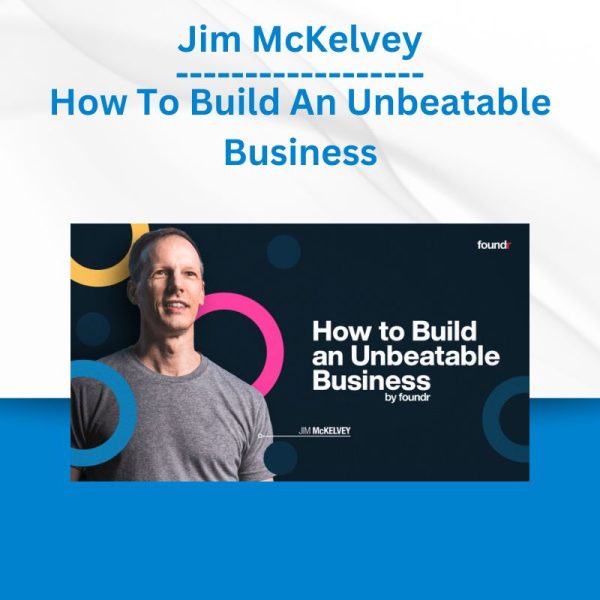 Jim McKelvey - How To Build An Unbeatable Business