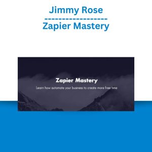 Jimmy Rose – Zapier Mastery